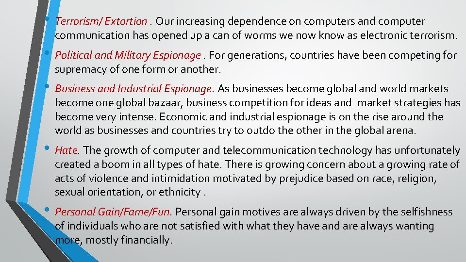  • Terrorism/ Extortion. Our increasing dependence on computers and computer communication has opened