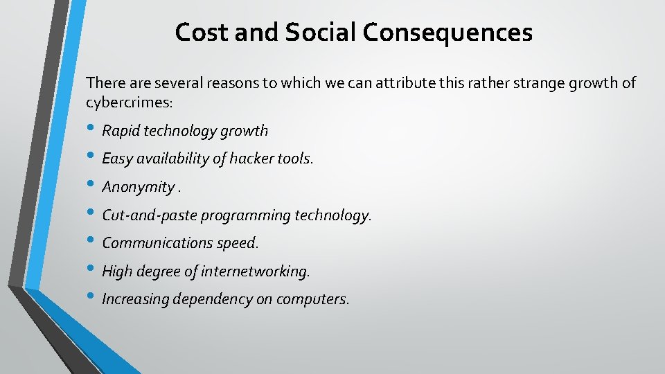 Cost and Social Consequences There are several reasons to which we can attribute this