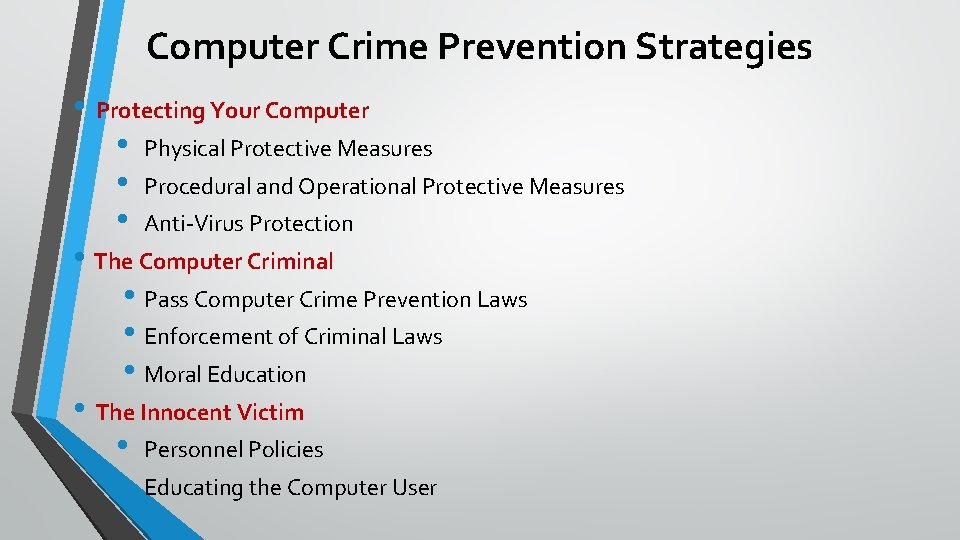 Computer Crime Prevention Strategies • Protecting Your Computer • Physical Protective Measures • Procedural