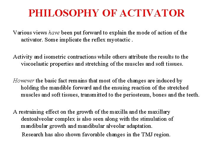 PHILOSOPHY OF ACTIVATOR Various views have been put forward to explain the mode of