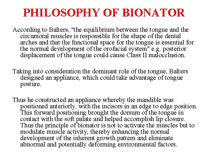 PHILOSOPHY OF BIONATOR According to Balters, "the equilibrium between the tongue and the circumoral