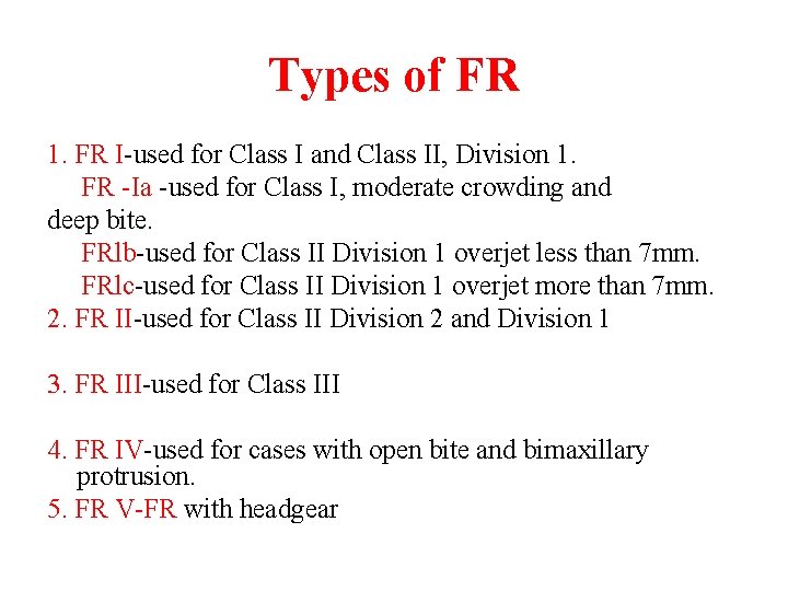 Types of FR 1. FR I-used for Class I and Class II, Division 1.