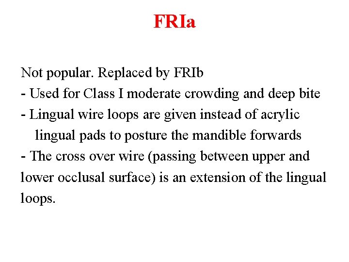 FRIa Not popular. Replaced by FRIb - Used for Class I moderate crowding and
