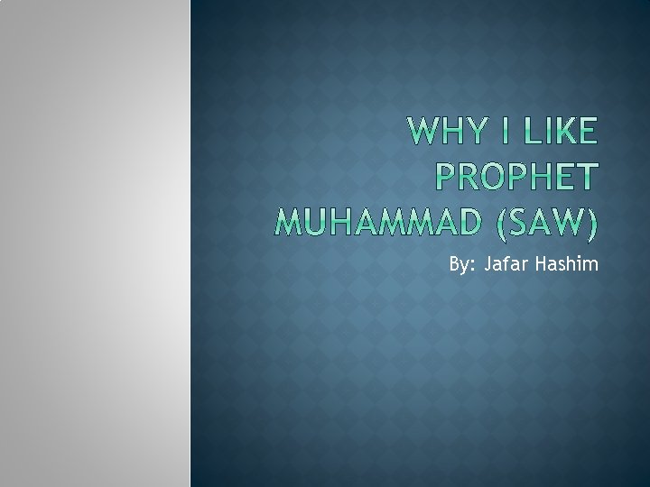 By: Jafar Hashim 
