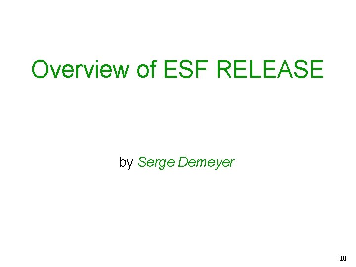 Overview of ESF RELEASE by Serge Demeyer 10 