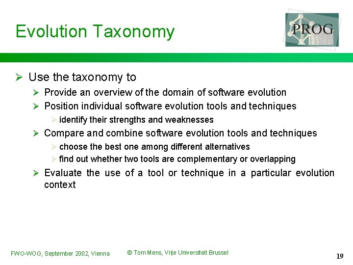 Evolution Taxonomy Ø Use the taxonomy to Ø Provide an overview of the domain