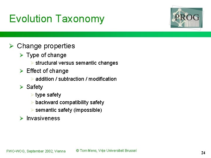 Evolution Taxonomy Ø Change properties Ø Type of change Ø structural versus semantic changes