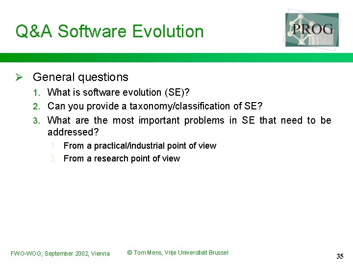 Q&A Software Evolution Ø General questions 1. What is software evolution (SE)? 2. Can