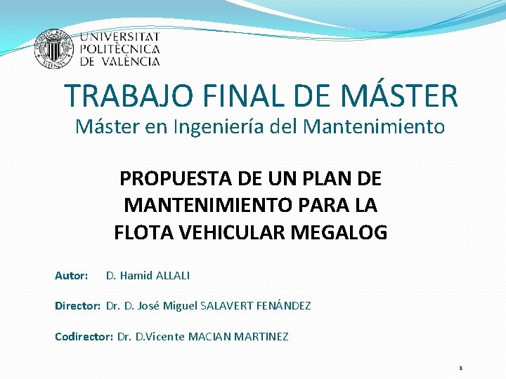 TRABAJO FINAL DE MÁSTER Máster en Ingeniería del Mantenimiento PROPUESTA DE UN PLAN DE