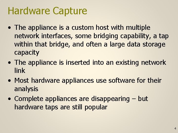 Hardware Capture • The appliance is a custom host with multiple network interfaces, some