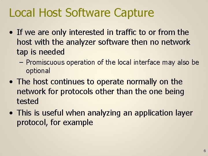 Local Host Software Capture • If we are only interested in traffic to or