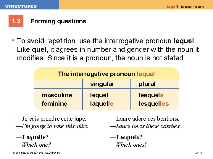 1. 3 Forming questions • To avoid repetition, use the interrogative pronoun lequel. Like