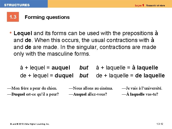 1. 3 Forming questions • Lequel and its forms can be used with the