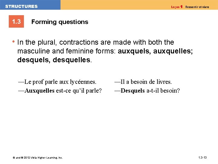 1. 3 Forming questions • In the plural, contractions are made with both the