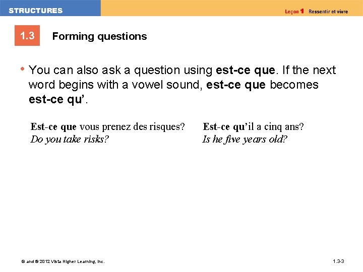 1. 3 Forming questions • You can also ask a question using est-ce que.