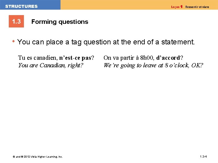 1. 3 Forming questions • You can place a tag question at the end