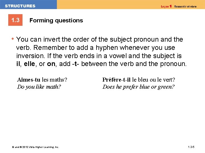 1. 3 Forming questions • You can invert the order of the subject pronoun