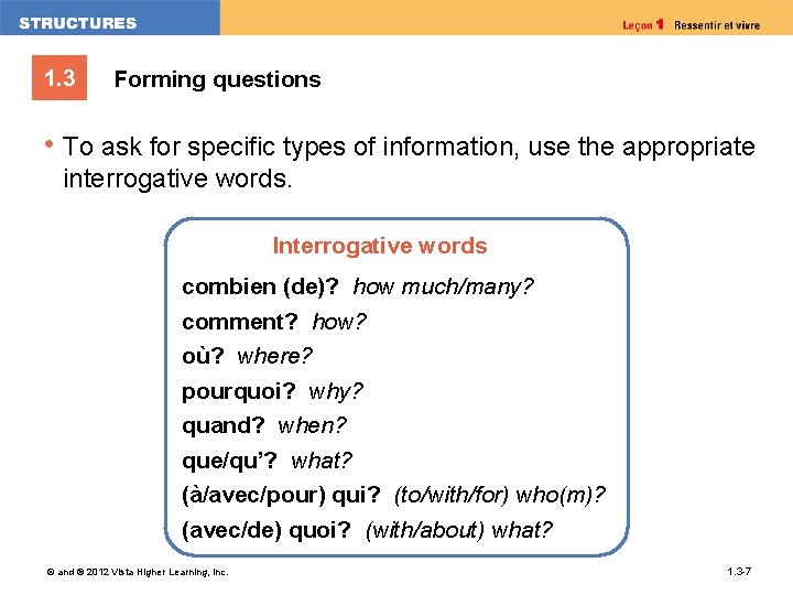 1. 3 Forming questions • To ask for specific types of information, use the