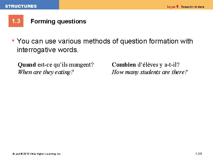 1. 3 Forming questions • You can use various methods of question formation with