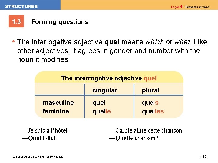 1. 3 Forming questions • The interrogative adjective quel means which or what. Like