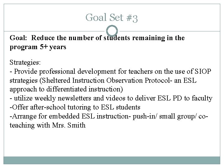 Goal Set #3 Goal: Reduce the number of students remaining in the program 5+ Goal Set #3 Goal: Reduce the number of students remaining in the program 5+