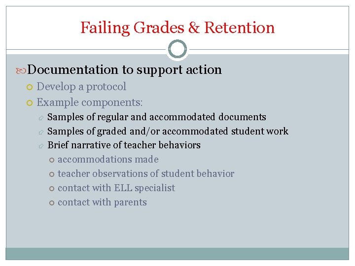 Failing Grades & Retention Documentation to support action Develop a protocol Example components: Samples Failing Grades & Retention Documentation to support action Develop a protocol Example components: Samples
