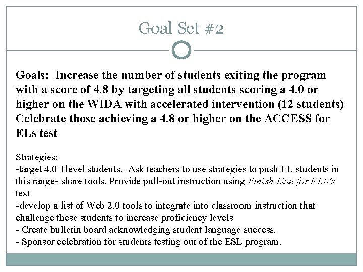 Goal Set #2 Goals: Increase the number of students exiting the program with a Goal Set #2 Goals: Increase the number of students exiting the program with a