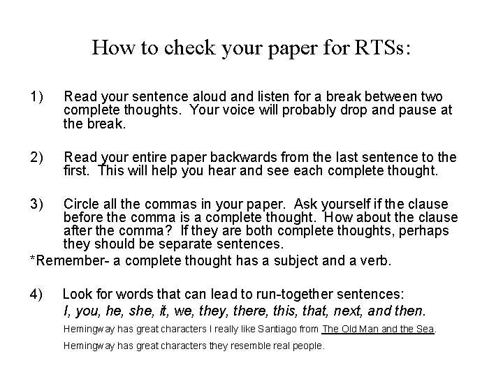 How to check your paper for RTSs: 1) Read your sentence aloud and listen