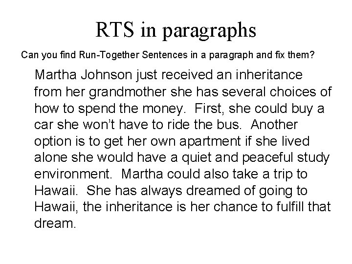 RTS in paragraphs Can you find Run-Together Sentences in a paragraph and fix them?