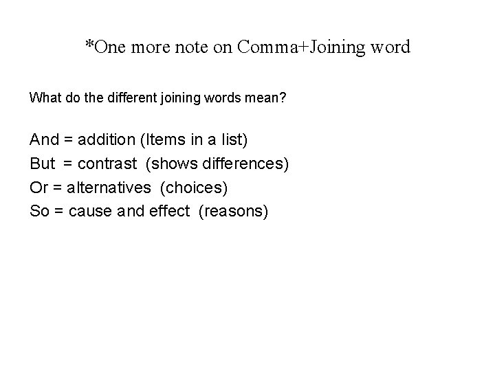 *One more note on Comma+Joining word What do the different joining words mean? And