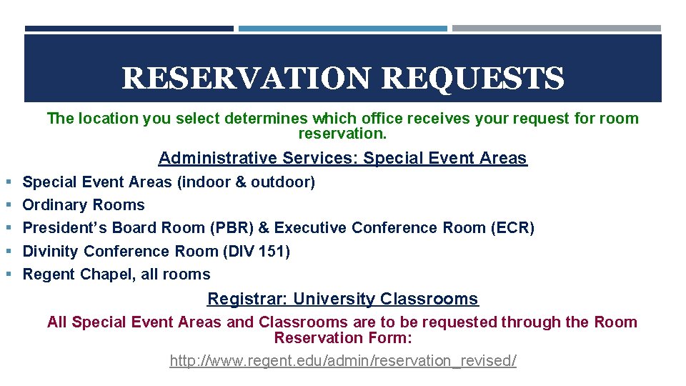 RESERVATION REQUESTS The location you select determines which office receives your request for room