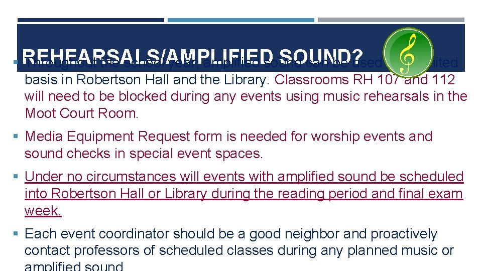 SOUND? § REHEARSALS/AMPLIFIED Throughout the school year, amplified sound can be used on a