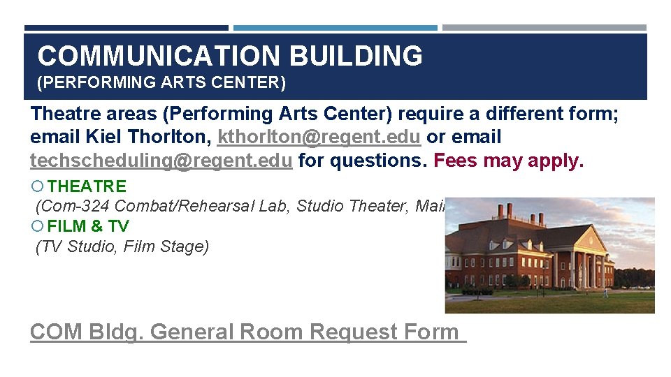 COMMUNICATION BUILDING (PERFORMING ARTS CENTER) Theatre areas (Performing Arts Center) require a different form;