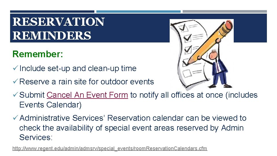 RESERVATION REMINDERS Remember: ü Include set-up and clean-up time ü Reserve a rain site
