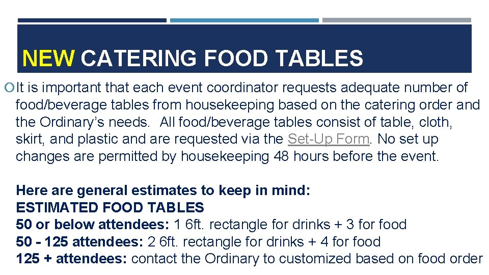 NEW CATERING FOOD TABLES It is important that each event coordinator requests adequate number