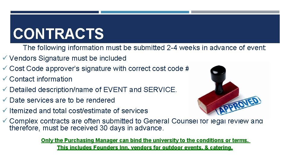 CONTRACTS The following information must be submitted 2 -4 weeks in advance of event: