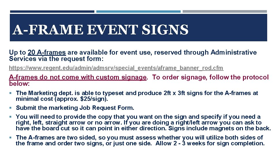 A-FRAME EVENT SIGNS Up to 20 A-frames are available for event use, reserved through