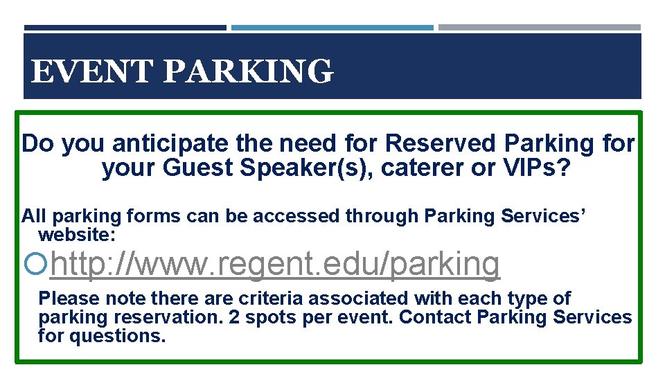 EVENT PARKING Do you anticipate the need for Reserved Parking for your Guest Speaker(s),