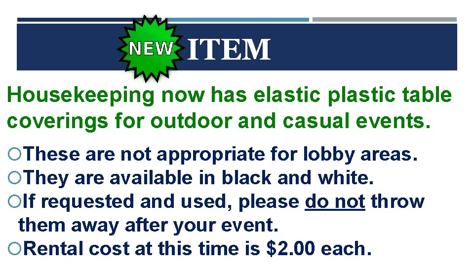 ITEM Housekeeping now has elastic plastic table coverings for outdoor and casual events. These