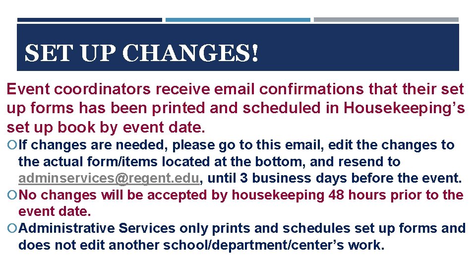 SET UP CHANGES! Event coordinators receive email confirmations that their set up forms has