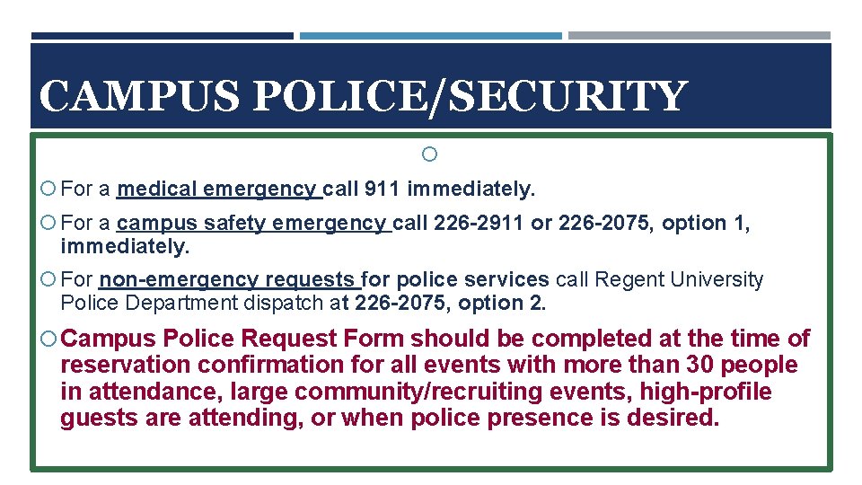CAMPUS POLICE/SECURITY For a medical emergency call 911 immediately. For a campus safety emergency