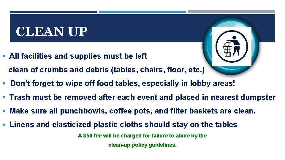 CLEAN UP § All facilities and supplies must be left clean of crumbs and