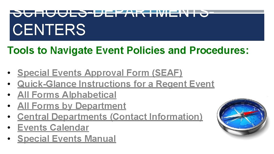 SCHOOLS-DEPARTMENTSCENTERS Tools to Navigate Event Policies and Procedures: • • Special Events Approval Form