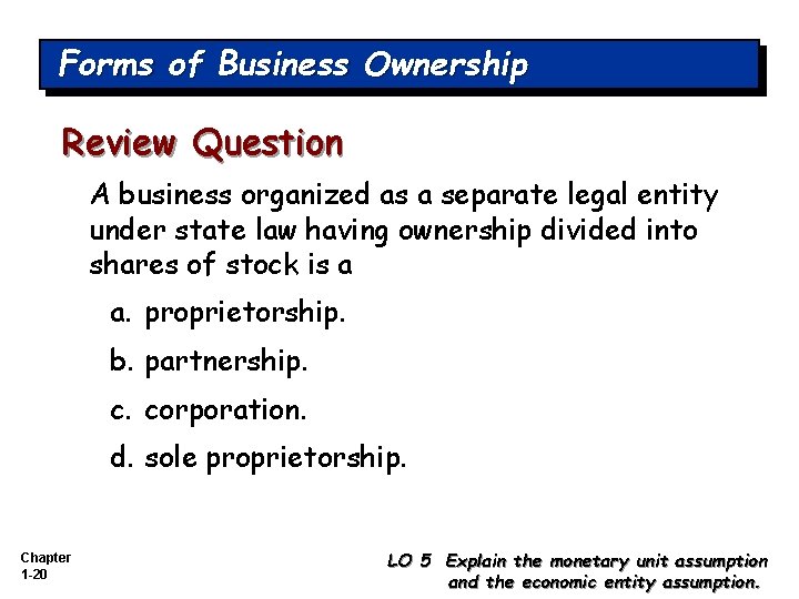 Forms of Business Ownership Review Question A business organized as a separate legal entity