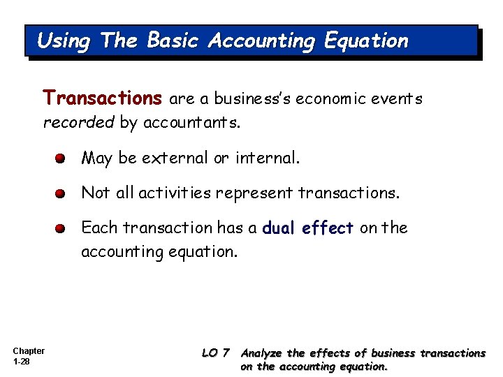 Using The Basic Accounting Equation Transactions are a business’s economic events recorded by accountants.