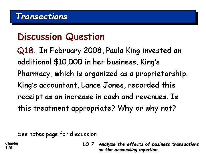 Transactions Discussion Question Q 18. In February 2008, Paula King invested an additional $10,