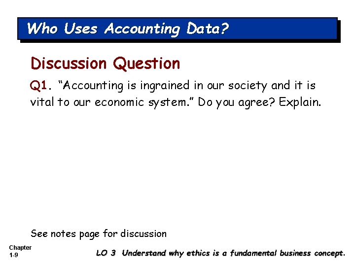 Who Uses Accounting Data? Discussion Question Q 1. “Accounting is ingrained in our society