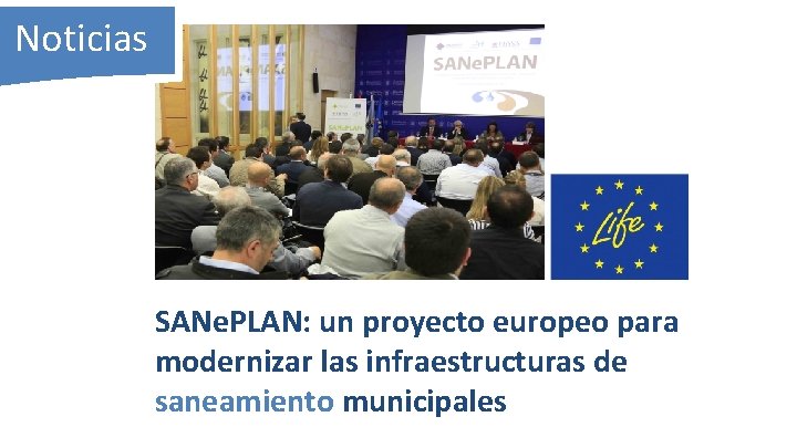 Noticias SANe. PLAN: un proyecto europeo para modernizar las infraestructuras de saneamiento municipales 
