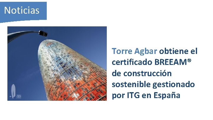 Noticias Torre Agbar obtiene el certificado BREEAM® de construcción sostenible gestionado por ITG en