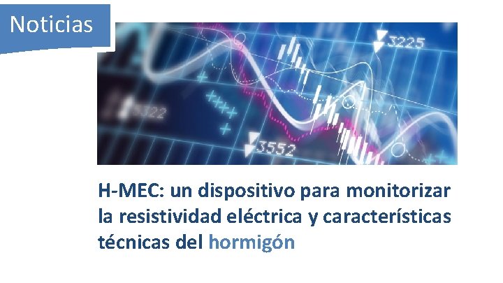 Noticias H-MEC: un dispositivo para monitorizar la resistividad eléctrica y características técnicas del hormigón